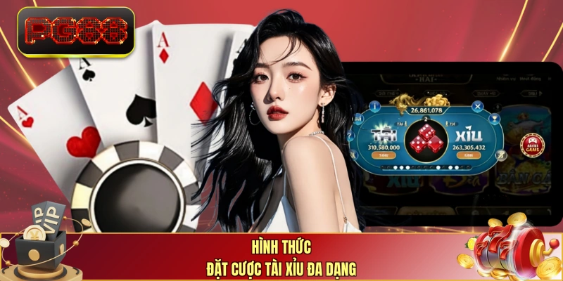 Hình thức đặt cược tài xỉu đa dạng